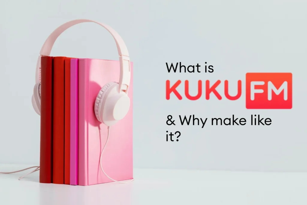 What is Kuku FM & Why Build an App Like It?