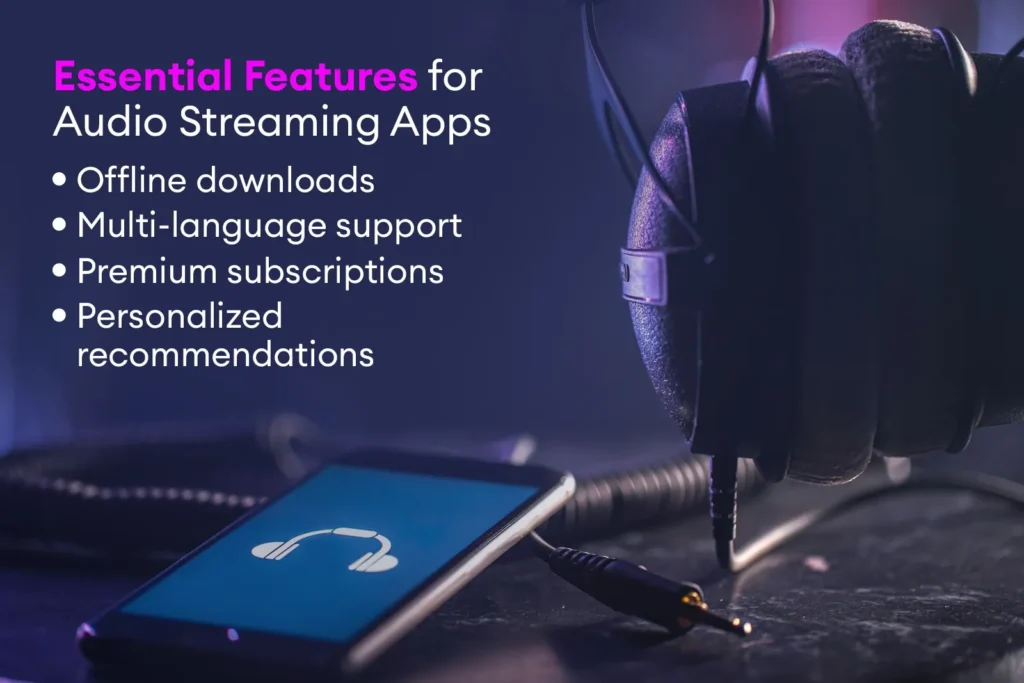 Essential Features for Audio Streaming Apps