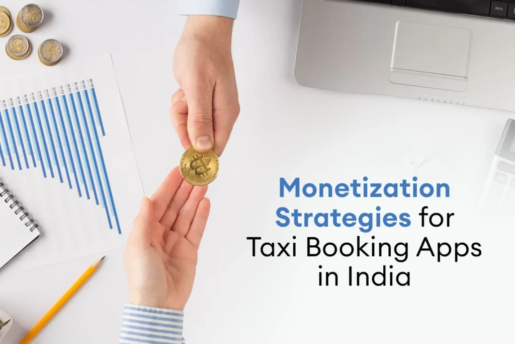 Monetization Strategies for Taxi Booking Apps in India
