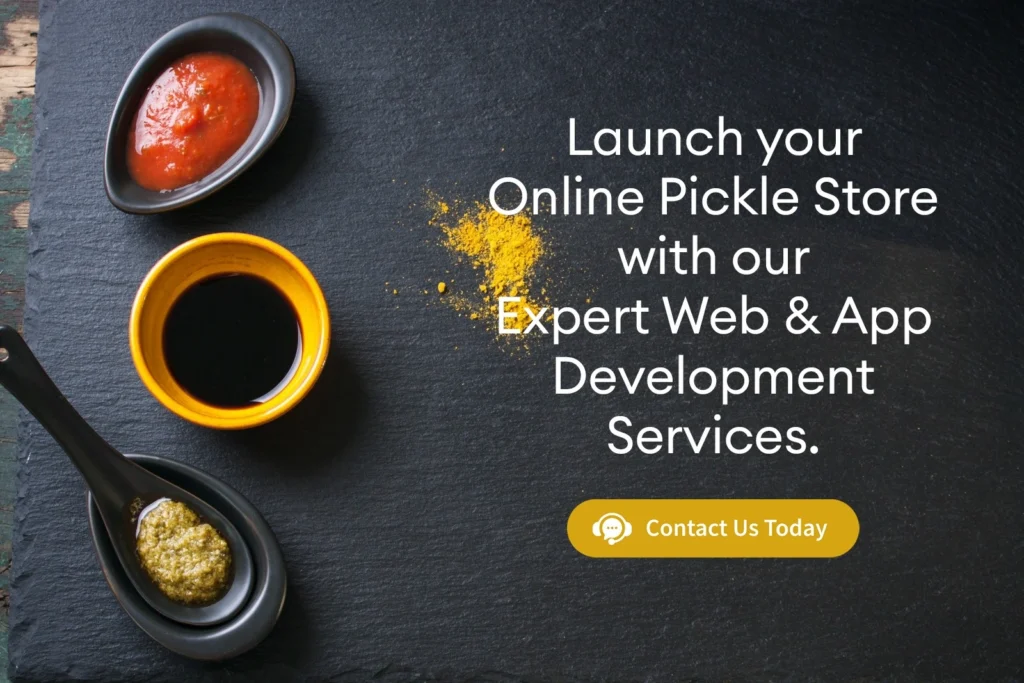 Launch Your Online Pickle Store with Our Expert Web and App Development Services – Book a Free Consultation Now